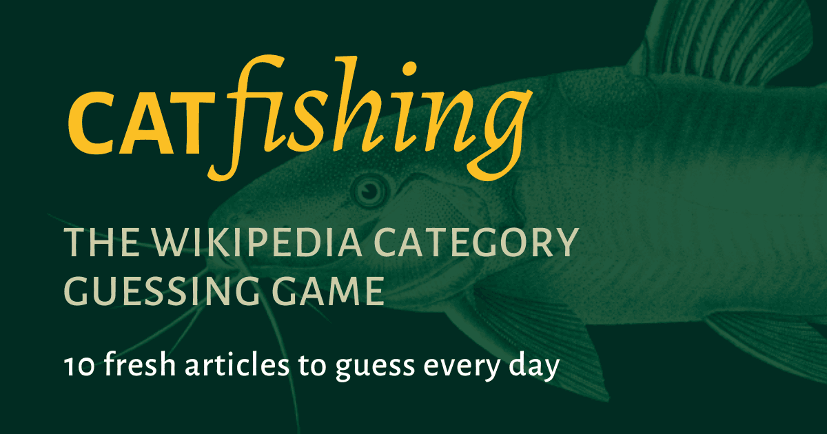 catfishing - the Wikipedia guessing game